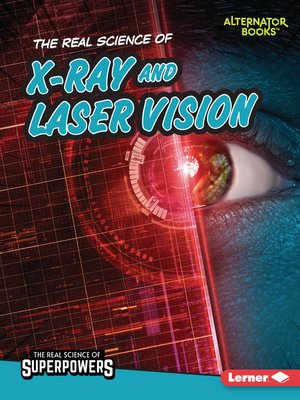 cover image of The Real Science of X-Ray and Laser Vision
